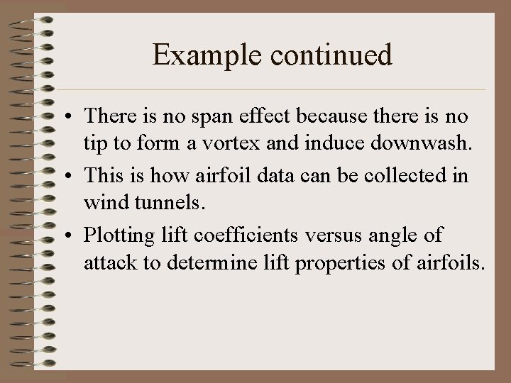 Example continued • There is no span effect because there is no tip to