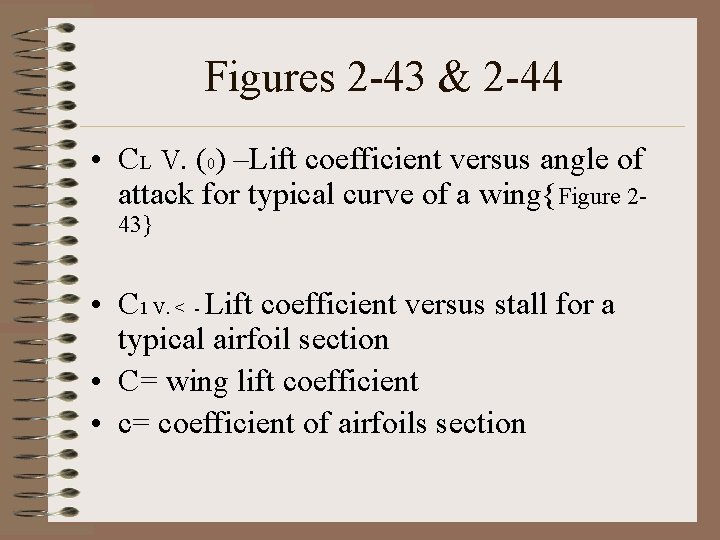 Figures 2 -43 & 2 -44 • CL V. (0) –Lift coefficient versus angle Figures 2 -43 & 2 -44 • CL V. (0) –Lift coefficient versus angle