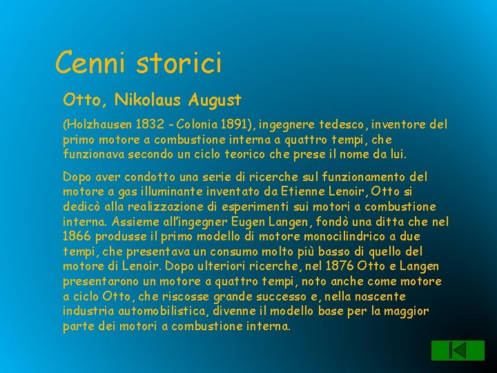 Cenni storici Otto, Nikolaus August (Holzhausen 1832 - Colonia 1891), ingegnere tedesco, inventore del