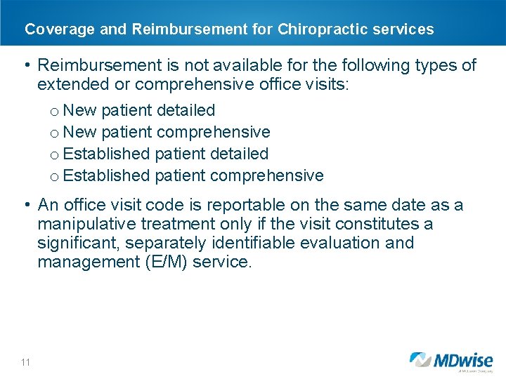 Coverage and Reimbursement for Chiropractic services • Reimbursement is not available for the following