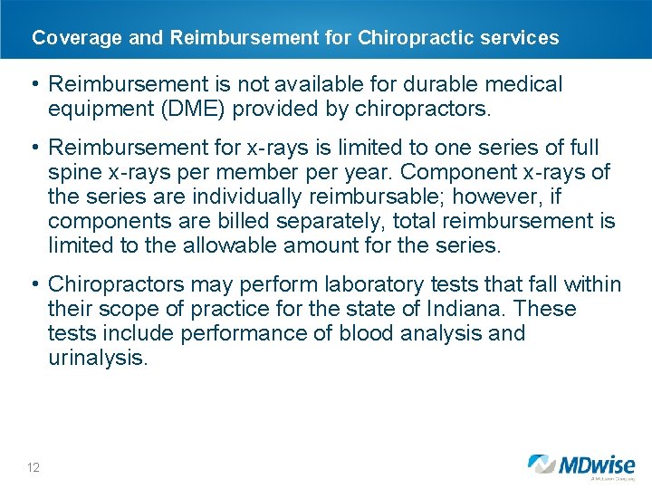 Coverage and Reimbursement for Chiropractic services • Reimbursement is not available for durable medical