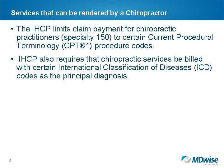 Services that can be rendered by a Chiropractor • The IHCP limits claim payment