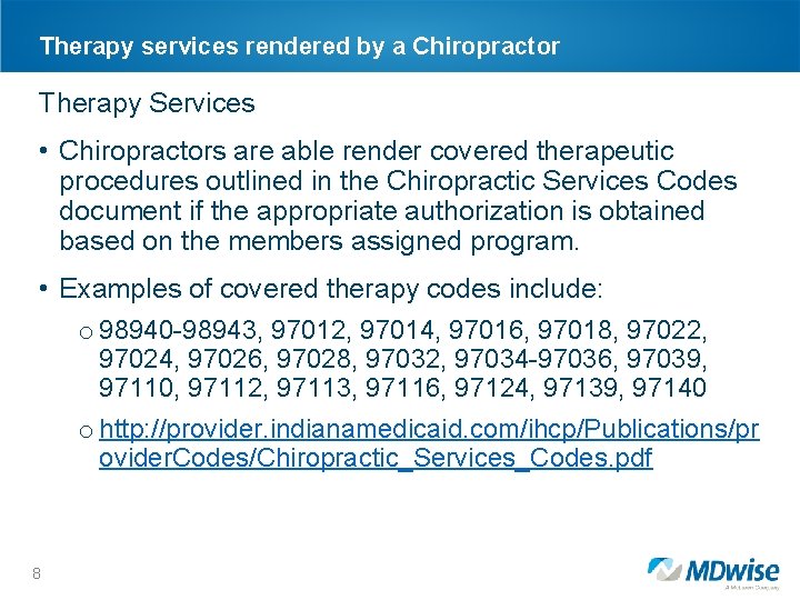 Therapy services rendered by a Chiropractor Therapy Services • Chiropractors are able render covered