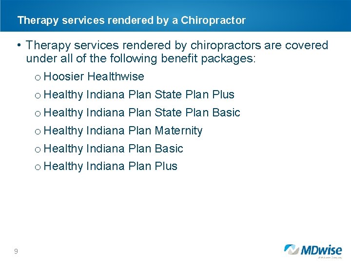 Therapy services rendered by a Chiropractor • Therapy services rendered by chiropractors are covered
