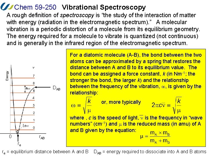 Chem 59 -250 Vibrational Spectroscopy A rough definition of spectroscopy is “the study of