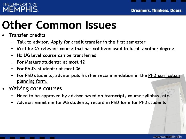 Other Common Issues • Transfer credits – – – Talk to advisor. Apply for Other Common Issues • Transfer credits – – – Talk to advisor. Apply for