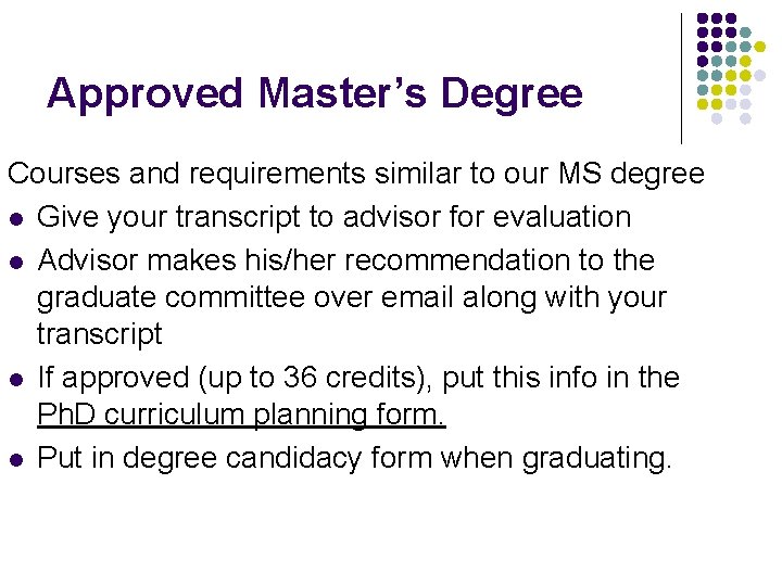 Approved Master’s Degree Courses and requirements similar to our MS degree l Give your Approved Master’s Degree Courses and requirements similar to our MS degree l Give your