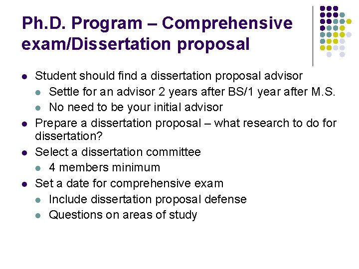 Ph. D. Program – Comprehensive exam/Dissertation proposal l l Student should find a dissertation Ph. D. Program – Comprehensive exam/Dissertation proposal l l Student should find a dissertation