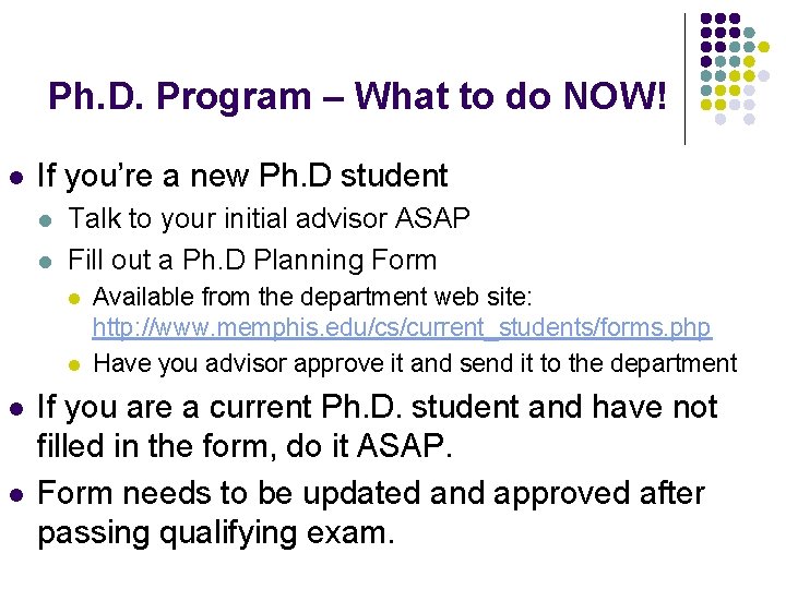 Ph. D. Program – What to do NOW! l If you’re a new Ph. Ph. D. Program – What to do NOW! l If you’re a new Ph.