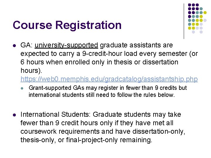 Course Registration l GA: university-supported graduate assistants are expected to carry a 9 -credit-hour Course Registration l GA: university-supported graduate assistants are expected to carry a 9 -credit-hour
