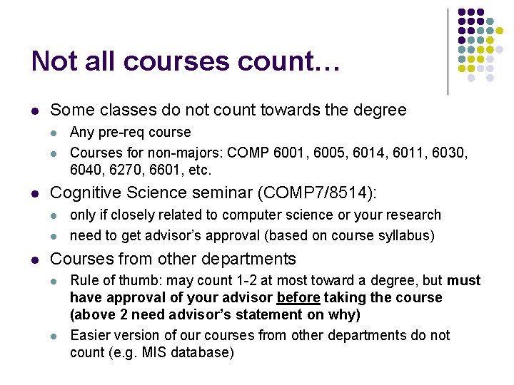 Not all courses count… l Some classes do not count towards the degree l Not all courses count… l Some classes do not count towards the degree l