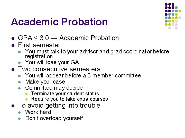 Academic Probation l l GPA < 3. 0 → Academic Probation First semester: l Academic Probation l l GPA < 3. 0 → Academic Probation First semester: l