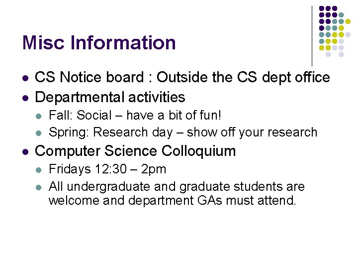 Misc Information l l CS Notice board : Outside the CS dept office Departmental Misc Information l l CS Notice board : Outside the CS dept office Departmental