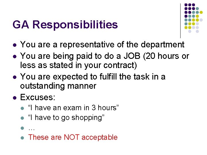GA Responsibilities l l You are a representative of the department You are being GA Responsibilities l l You are a representative of the department You are being