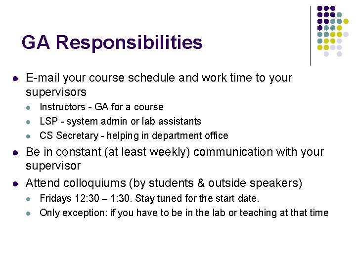 GA Responsibilities l E-mail your course schedule and work time to your supervisors l GA Responsibilities l E-mail your course schedule and work time to your supervisors l
