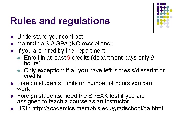 Rules and regulations l l l Understand your contract Maintain a 3. 0 GPA Rules and regulations l l l Understand your contract Maintain a 3. 0 GPA