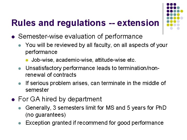 Rules and regulations -- extension l Semester-wise evaluation of performance l l You will Rules and regulations -- extension l Semester-wise evaluation of performance l l You will