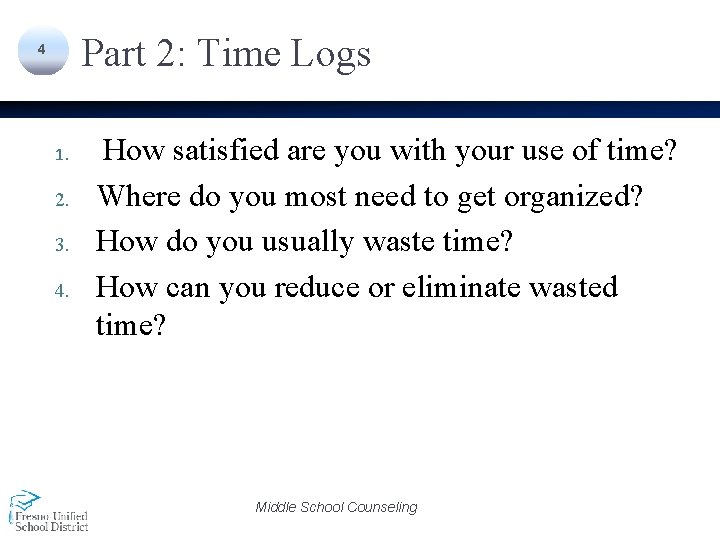 Part 2: Time Logs 4 1. 2. 3. 4. How satisfied are you with