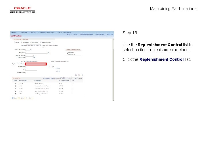 Maintaining Par Locations Step 15 Use the Replenishment Control list to select an item