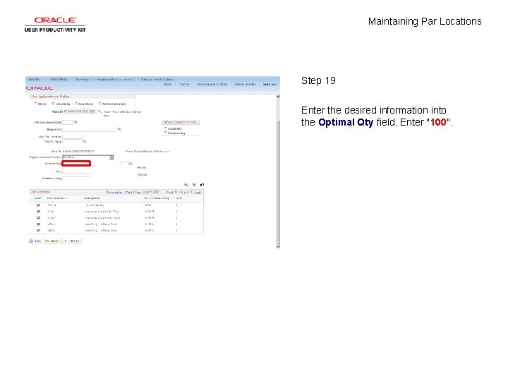 Maintaining Par Locations Step 19 Enter the desired information into the Optimal Qty field.