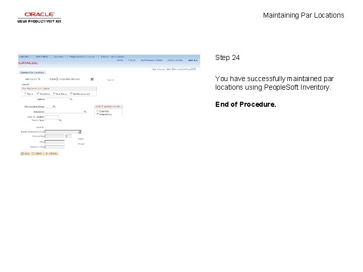 Maintaining Par Locations Step 24 You have successfully maintained par locations using People. Soft