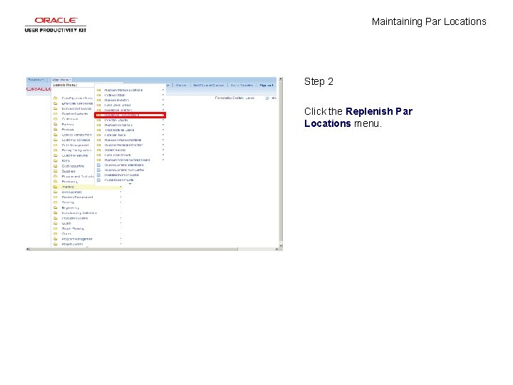 Maintaining Par Locations Step 2 Click the Replenish Par Locations menu. 