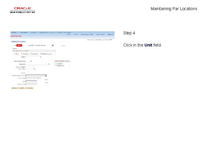 Maintaining Par Locations Step 4 Click in the Unit field. 