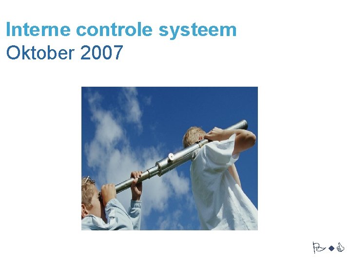 Interne controle systeem Oktober 2007 Pw. C 