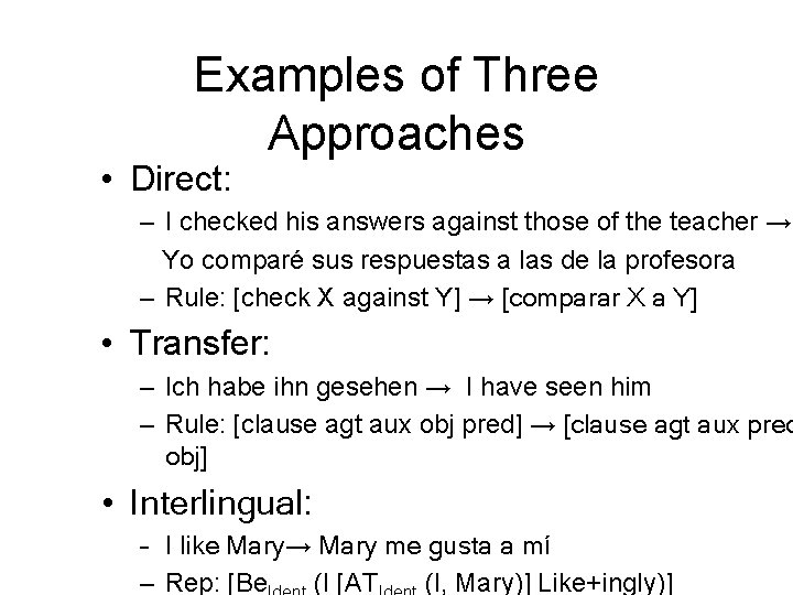 Examples of Three Approaches • Direct: – I checked his answers against those of Examples of Three Approaches • Direct: – I checked his answers against those of