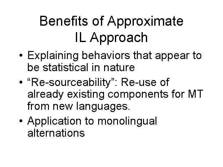 Benefits of Approximate IL Approach • Explaining behaviors that appear to be statistical in Benefits of Approximate IL Approach • Explaining behaviors that appear to be statistical in