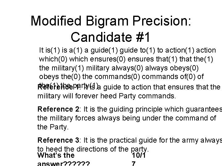 Modified Bigram Precision: Candidate #1 It is(1) is a(1) a guide(1) guide to(1) to Modified Bigram Precision: Candidate #1 It is(1) is a(1) a guide(1) guide to(1) to