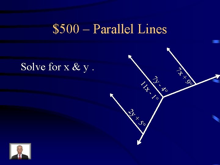 $500 – Parallel Lines 7 x Solve for x & y. + -4 9