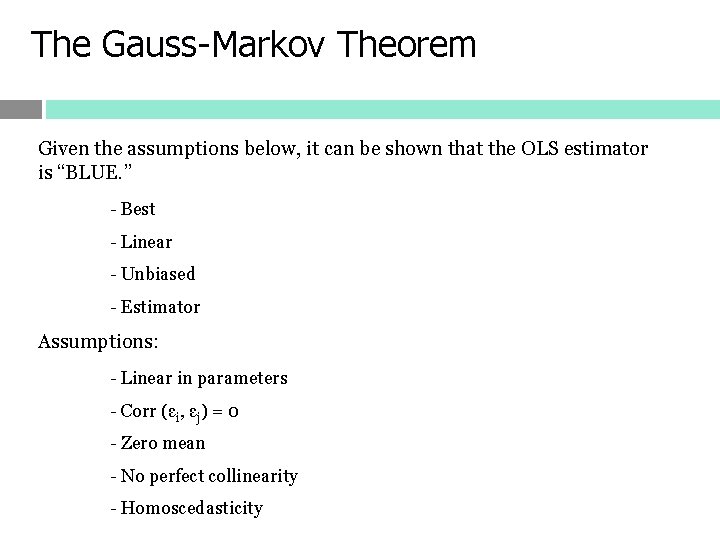 The Gauss-Markov Theorem Given the assumptions below, it can be shown that the OLS
