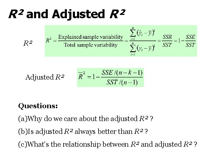 R² and Adjusted R² R² Adjusted R² Questions: (a)Why do we care about the