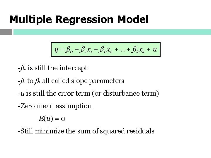 Multiple Regression Model y = ß 0 + ß 1 x 1 + ß