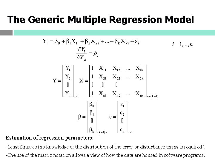 The Generic Multiple Regression Model Estimation of regression parameters: -Least Squares (no knowledge of