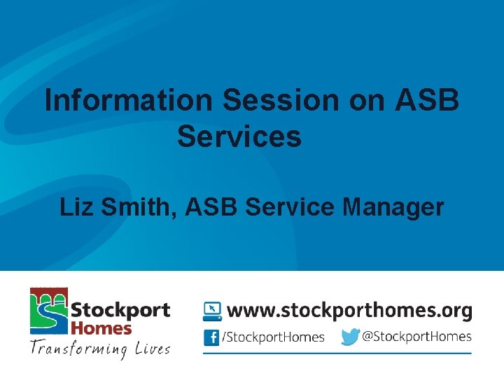 Information Session on ASB Services Liz Smith, ASB Service Manager 