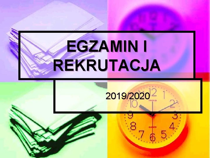 EGZAMIN I REKRUTACJA 2019/2020 