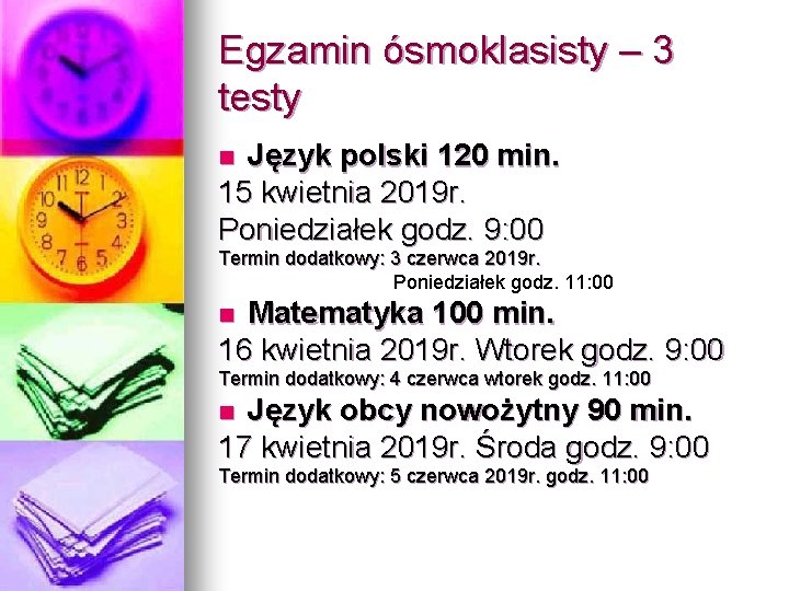 Egzamin ósmoklasisty – 3 testy Język polski 120 min. 15 kwietnia 2019 r. Poniedziałek