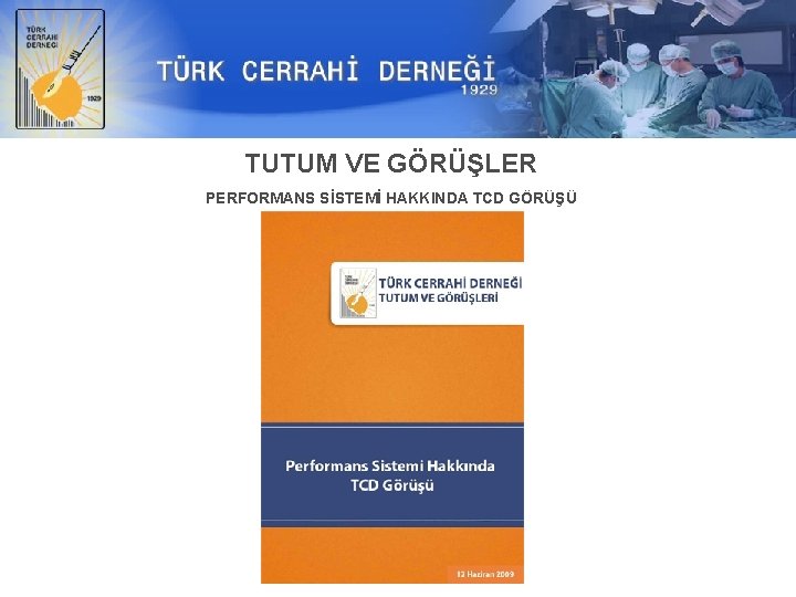 TUTUM VE GÖRÜŞLER PERFORMANS SİSTEMİ HAKKINDA TCD GÖRÜŞÜ 