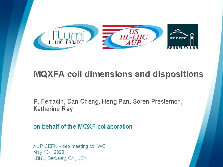 MQXFA coil dimensions and dispositions P. Ferracin, Dan Cheng, Heng Pan, Soren Prestemon, Katherine