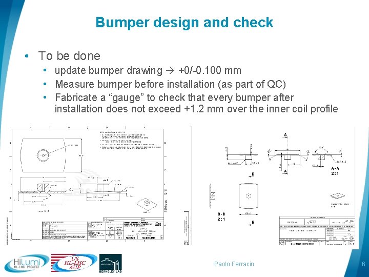 Bumper design and check • To be done • update bumper drawing +0/-0. 100