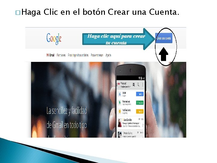 � Haga Clic en el botón Crear una Cuenta. Haga clic aquí para crear