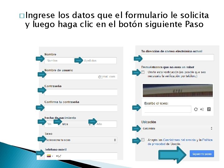 � Ingrese los datos que el formulario le solicita y luego haga clic en