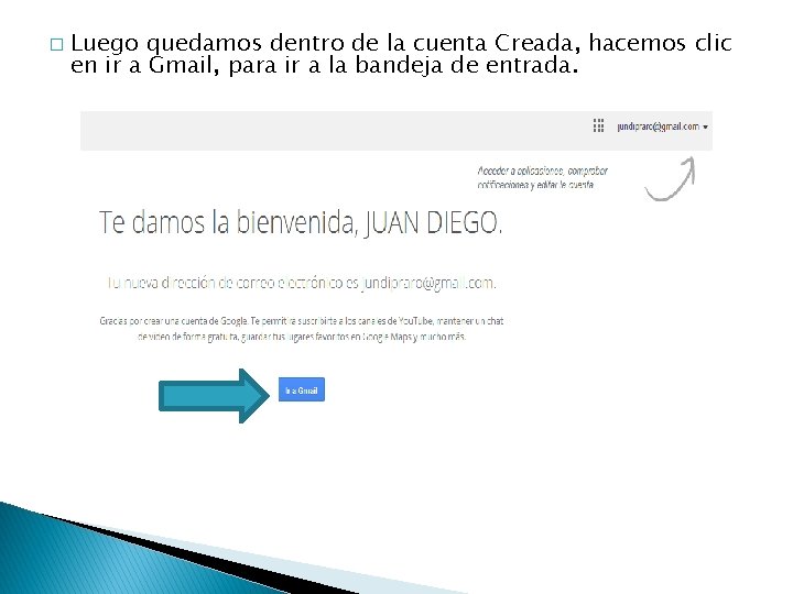 � Luego quedamos dentro de la cuenta Creada, hacemos clic en ir a Gmail,