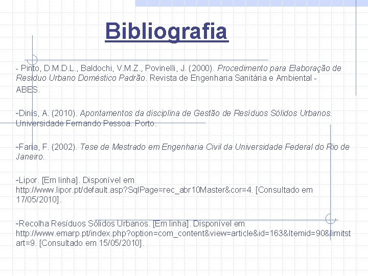 Bibliografia - Pinto, D. M. D. L. , Baldochi, V. M. Z. , Povinelli,