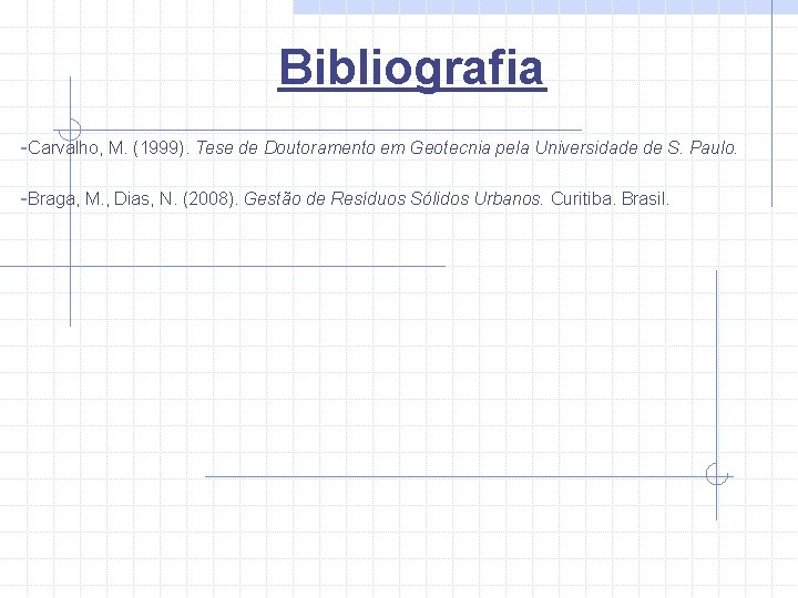 Bibliografia -Carvalho, M. (1999). Tese de Doutoramento em Geotecnia pela Universidade de S. Paulo.