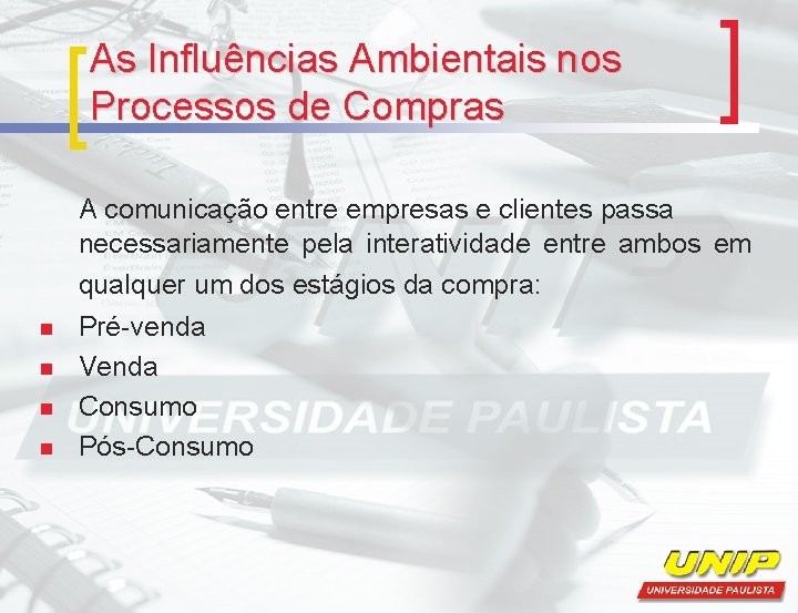 As Influências Ambientais nos Processos de Compras A comunicação entre empresas e clientes passa