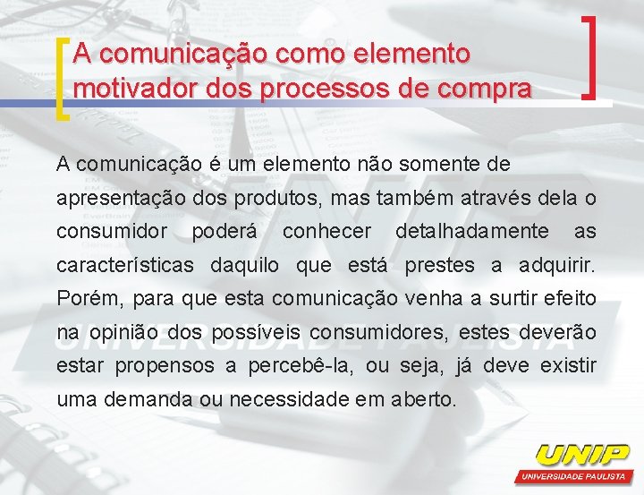 A comunicação como elemento motivador dos processos de compra A comunicação é um elemento