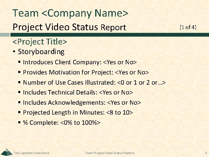 Team <Company Name> Project Video Status Report [1 of 4] <Project Title> • Storyboarding